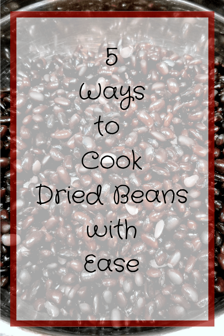 5 Ways of Cooking Dried Beans with Ease